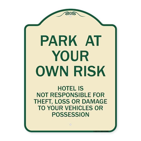 Signmission Park at Your Own Risk Hotel Is Not Responsible for Theft Loss or Damage to Your Vehic, TG-1824-23488 A-DES-TG-1824-23488